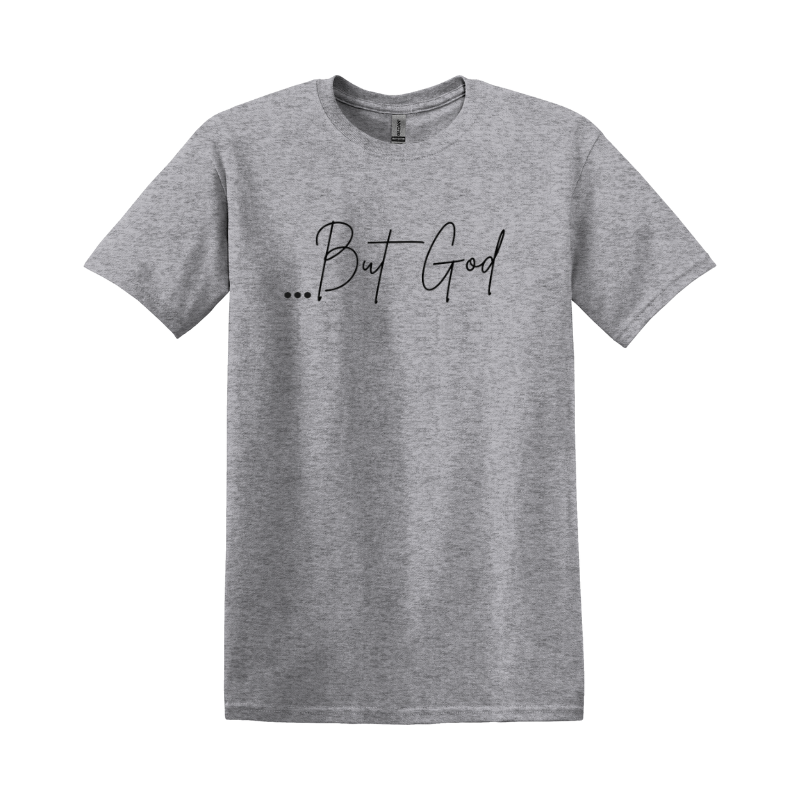 ...But God T-Shirt