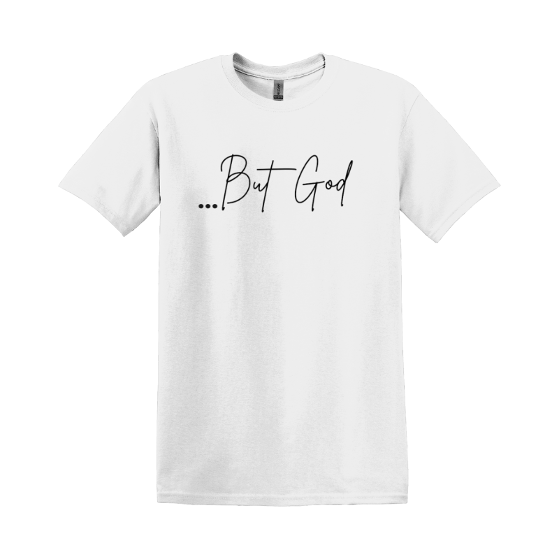 ...But God T-Shirt