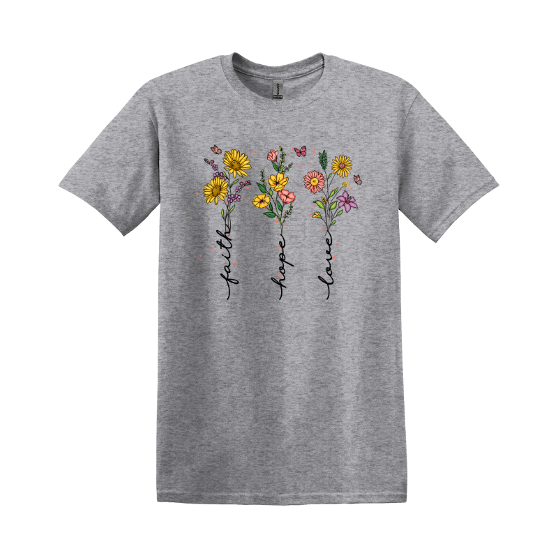 Faith, Hope, Love Flowers T-Shirt