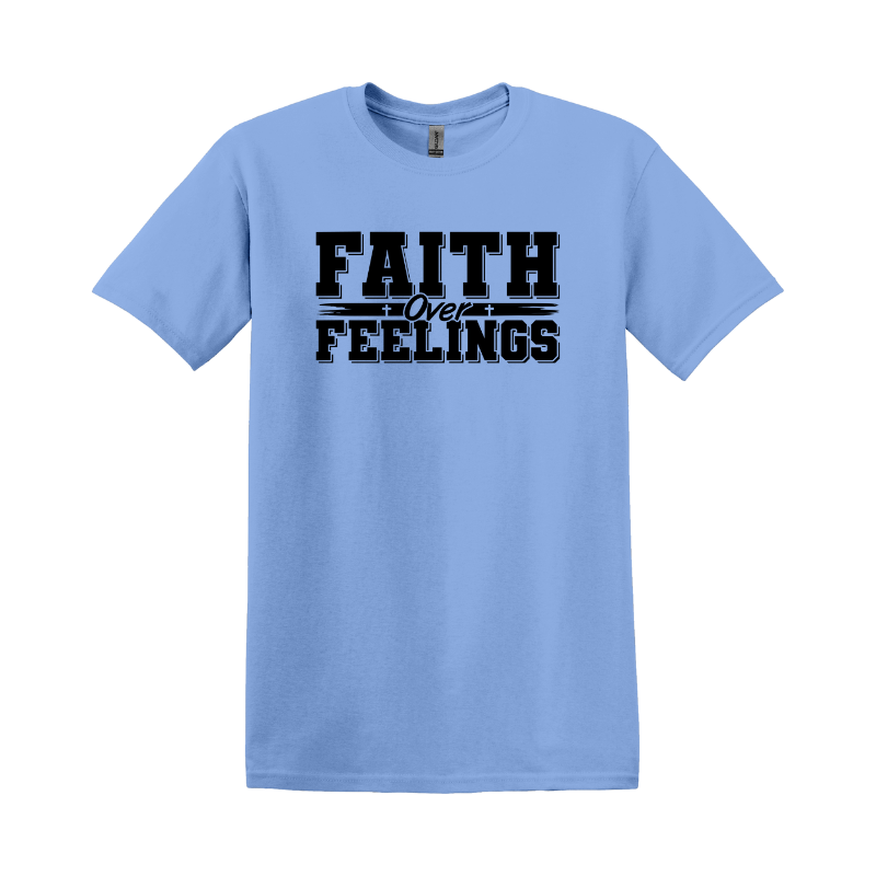 Faith over Feelings T-shirt