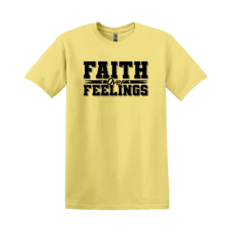 Faith over Feelings T-shirt