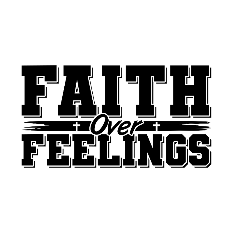 Faith over Feelings T-shirt – My Giving Store