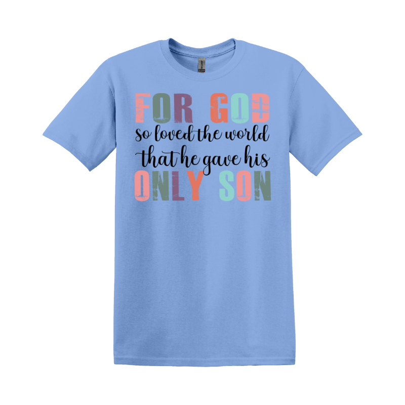 For God so loved the world T-shirt