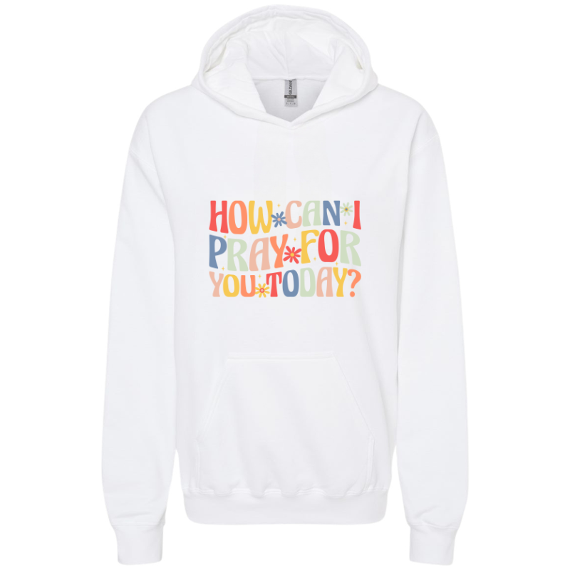 How can I pray for you Hoodie