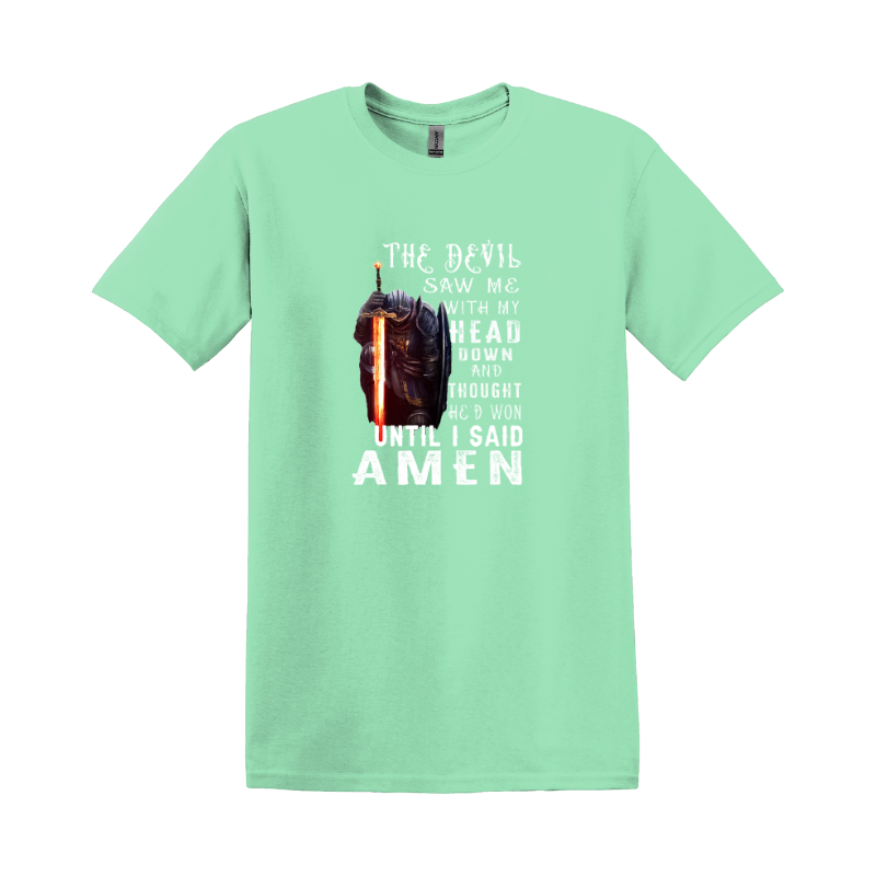 I said Amen! T-shirt