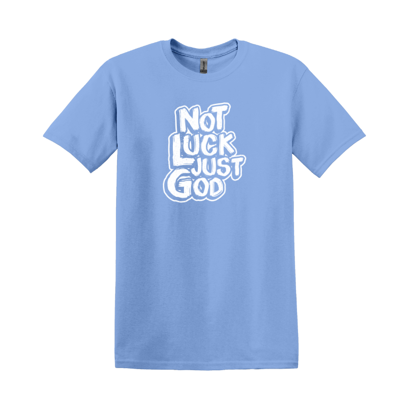 Not Luck Just God T-shirt