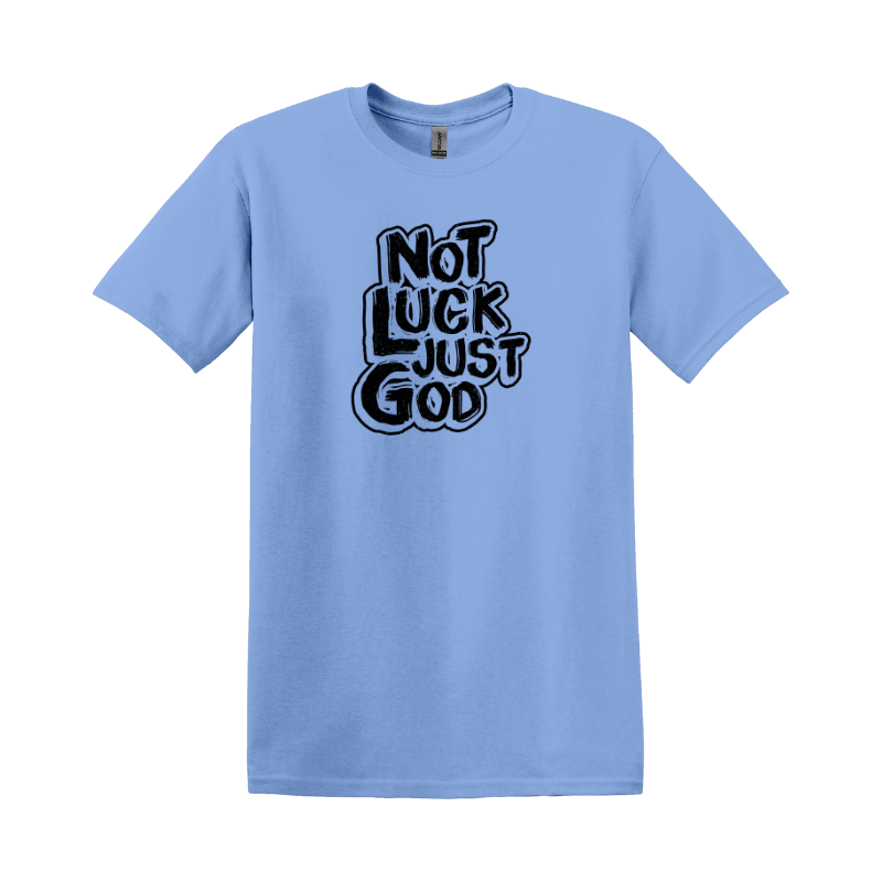 Not Luck Just God T-shirt