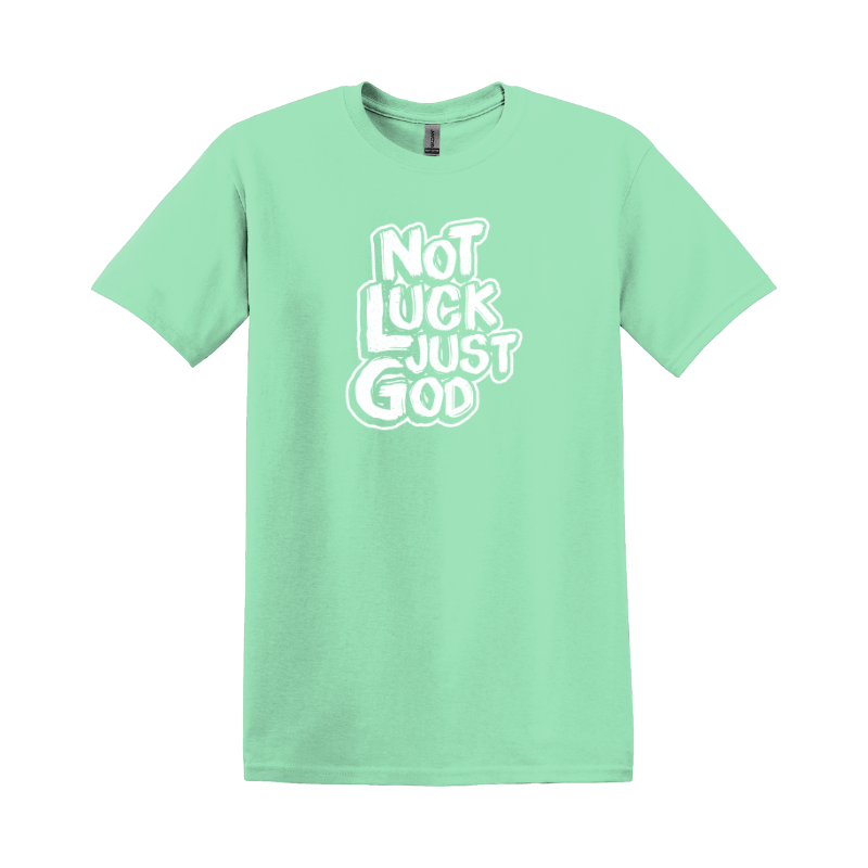 Not Luck Just God T-shirt