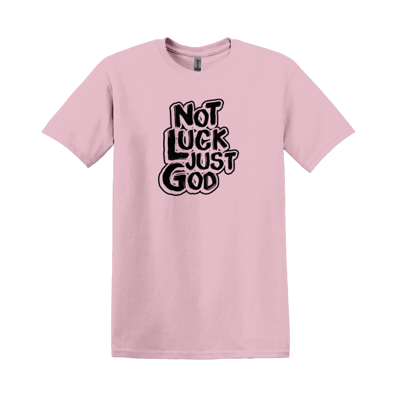 Not Luck Just God T-shirt