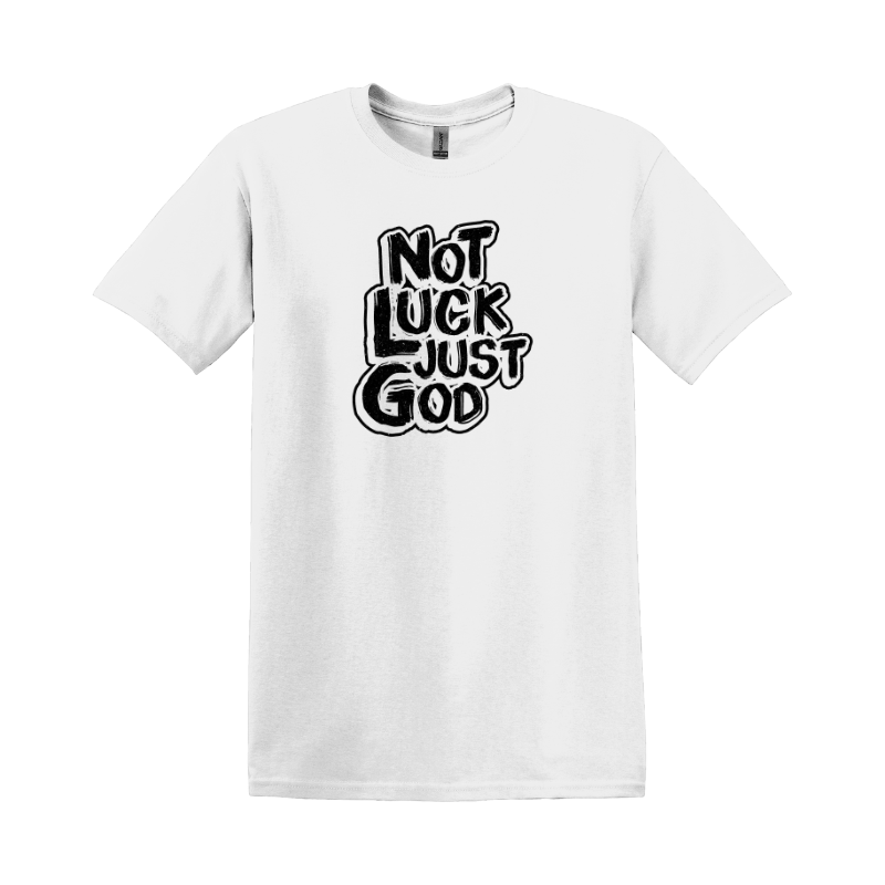 Not Luck Just God T-shirt