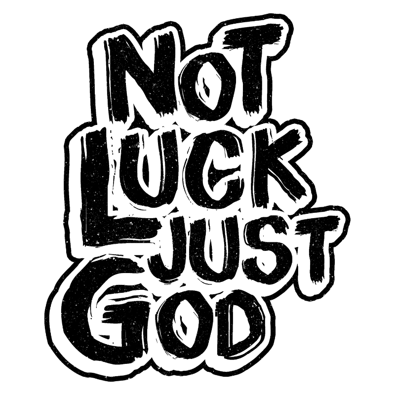 Not Luck Just God T-shirt