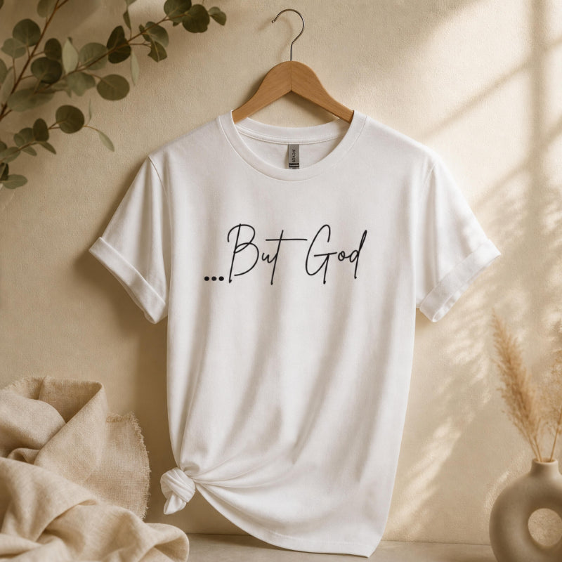 ...But God T-Shirt