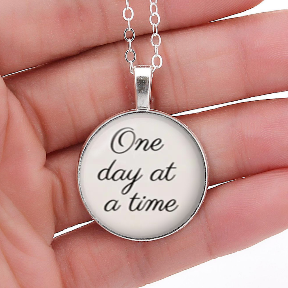 "One day at a time" Necklace