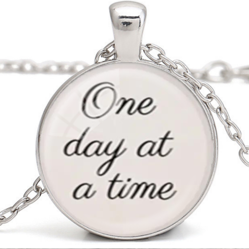 "One day at a time" Necklace