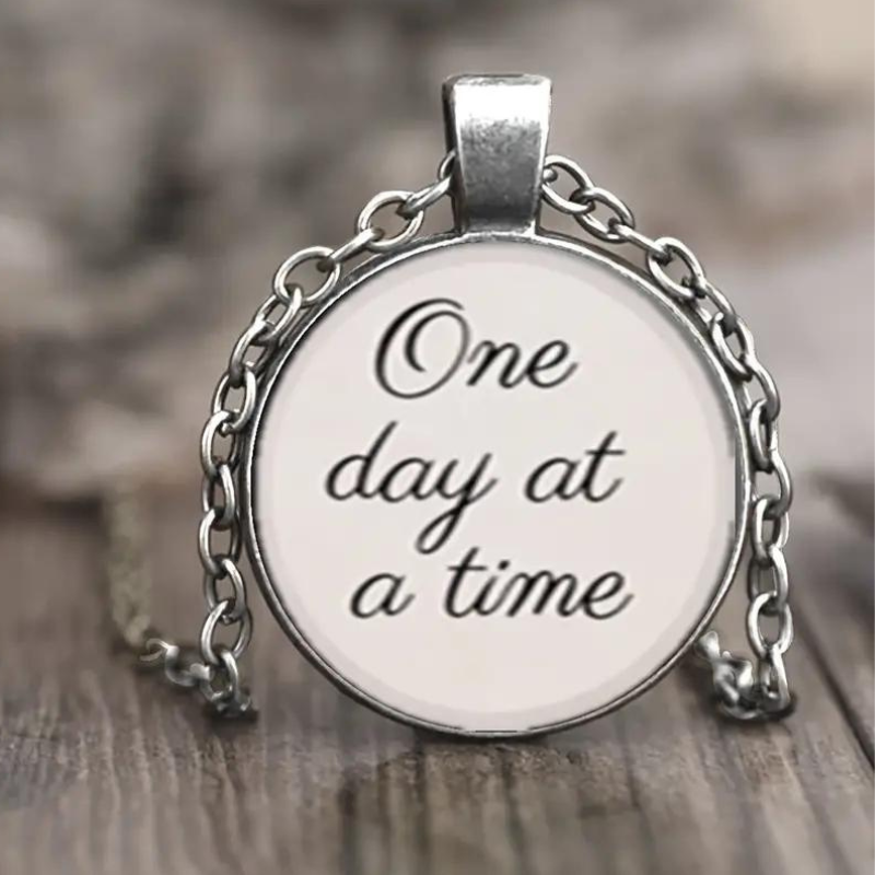 "One day at a time" Necklace