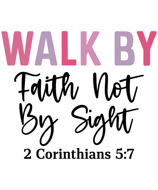 Walk By Faith T-shirt