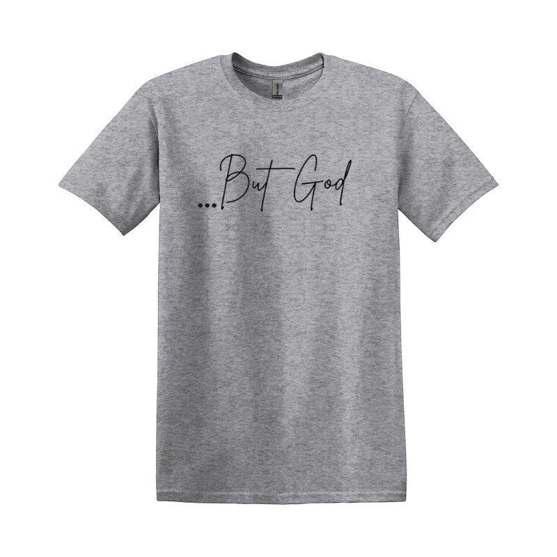 My Giving Store grey 100% cotton t-shirt with black script text "...But God".
