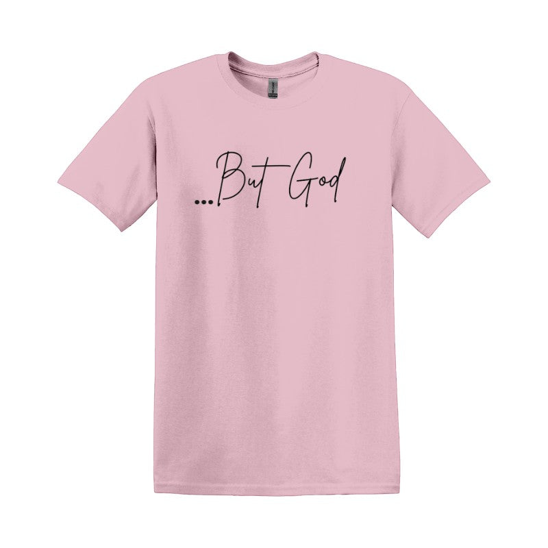 My Giving Store pink cotton t-shirt with black script text "...But God".