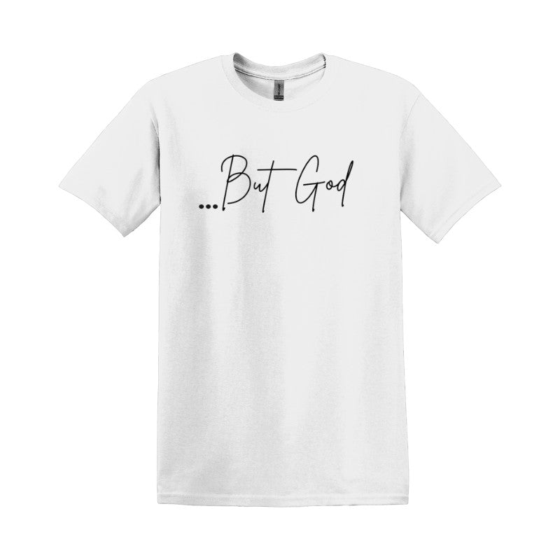 My Giving Store white 100% cotton t-shirt with black script text "...But God".
